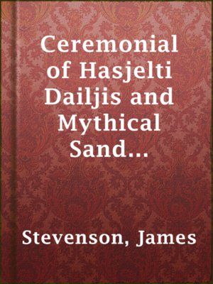 cover image of Ceremonial of Hasjelti Dailjis and Mythical Sand Painting of the